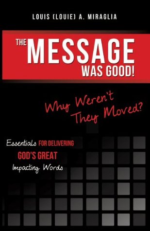 Download The Message Was Good! Why Weren't They Moved? - Louis A. Miraglia file in ePub