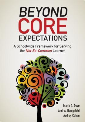 Full Download Beyond Core Expectations: A Schoolwide Framework for Serving the Not-So-Common Learner - Maria G. Dove file in ePub