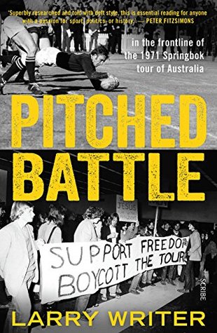 Full Download Pitched Battle: in the frontline of the 1971 Springbok tour of Australia - Larry Writer | ePub