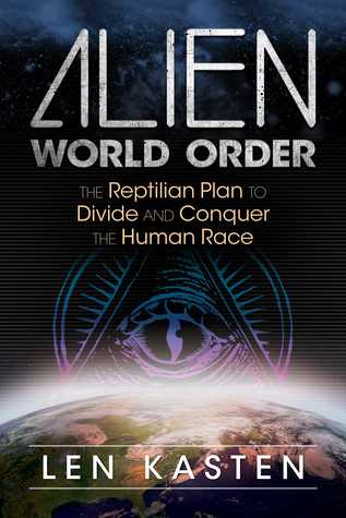 Download Alien World Order: The Reptilian Plan to Divide and Conquer the Human Race - Len Kasten file in ePub