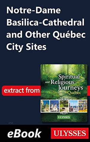Read Notre-Dame Basilica-Cathedral and Other Québec City Sites - Siham Jamaa | ePub