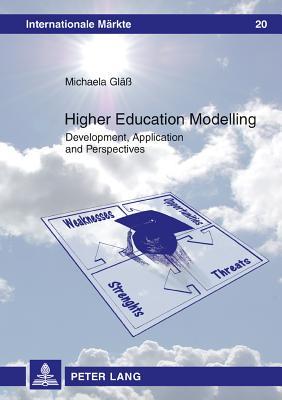Full Download Higher Education Modelling: Development, Application and Perspectives - Michaela Glass file in PDF