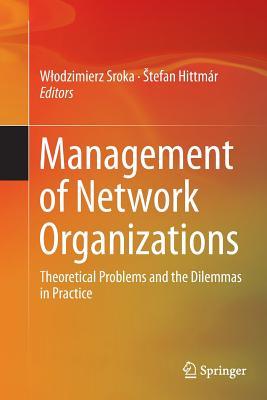 Full Download Management of Network Organizations: Theoretical Problems and the Dilemmas in Practice - W Odzimierz Sroka | ePub