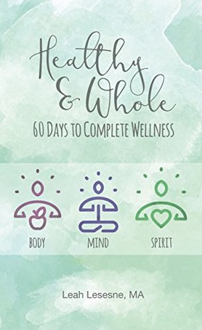 Download Healthy & Whole: 60 Days to Complete Wellness - Leah Lesesne file in PDF