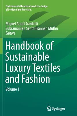 Full Download Handbook of Sustainable Luxury Textiles and Fashion: Volume 1 - Miguel Angel Gardetti | PDF