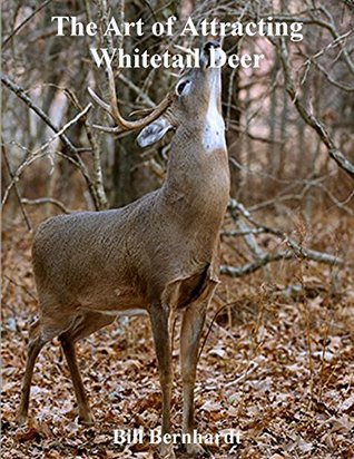 Download The Art of Attracting Whitetail Deer (Doc Trout's Collection of Hunting Wisdom Book 3) - Bill Bernhardt file in ePub