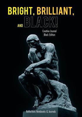 Full Download Bright, Brilliant, and Black! Creative Journal Black Edition -  | ePub