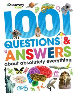 Download Discovery Kids 1001 Questions & Answers about Absolutely Everything - Parragon Books | PDF