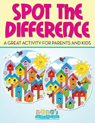 Download Spot the Difference -- A Great Activity for Parents and Kids - Bobo's Children Activity Books file in PDF