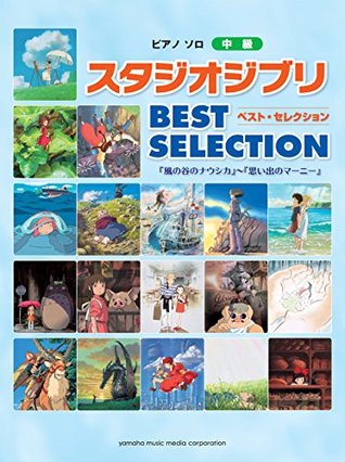 Read Online Studio Ghibli Best Selection For Piano Solo Sheet Music / Nausicaa to Marnie - Yamaha Music Media | ePub