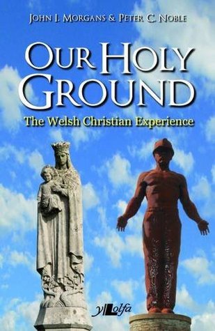 Full Download A Story Worth Telling - History in Word and Image of the Welsh Christian Experience (Our Holy Ground) - John I. Morgans | ePub