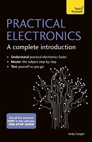 Read Online Practical Electronics: A Complete Introduction: Teach Yourself - Andy Cooper file in PDF