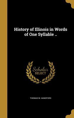 Download History of Illinois in Words of One Syllable .. - Thomas W. Handford file in PDF