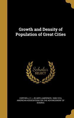 Full Download Growth and Density of Population of Great Cities - Elmer Lawrence Corthell | PDF