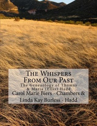 Read The Whispers From Our Past: The Geneaology of Thomas & Maria (Ellis) Hadd - Carol Biers - Chambers file in PDF