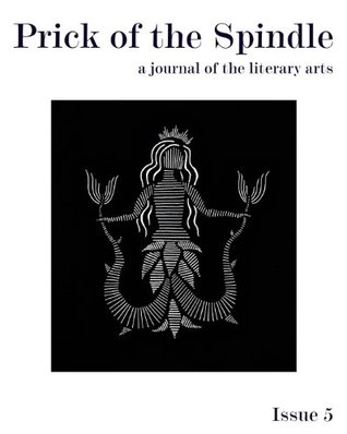 Full Download Prick of the Spindle - Print Edition - Issue 5 - Cynthia Reeser | PDF