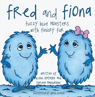 Download Fred and Fiona: Fuzzy Blue Monsters with Finicky Fur - Renu Natasha Mansukhani file in PDF