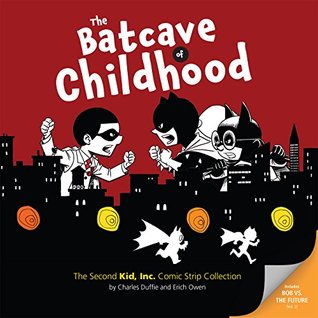 Read Online The Batcave of Childhood: A Kid, Inc. Comic Strip Collection - Charles Duffie file in PDF