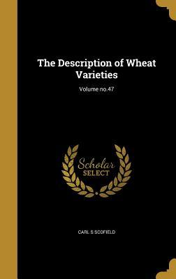 Full Download The Description of Wheat Varieties; Volume No.47 - Carl S. Scofield file in PDF