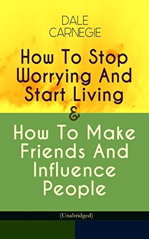 Download How To Stop Worrying And Start Living & How To Make Friends And Influence People (Unabridged) - Dale Carnegie file in ePub