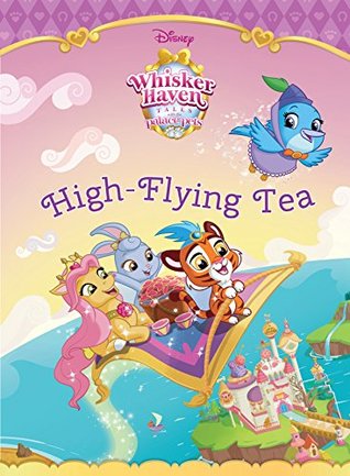 Read Whisker Haven Tales: High-Flying Tea (Disney Storybook (eBook)) - Walt Disney Company | ePub