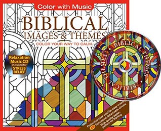 Full Download Biblical Images & Themes Adult Coloring Book With Bonus Relaxation Music CD Included: Color With Music (Color Your Way to Calm) - Newbourne Media file in PDF