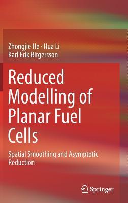 Full Download Reduced Modelling of Planar Fuel Cells: Spatial Smoothing and Asymptotic Reduction - Zhongjie He file in ePub