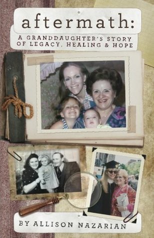 Read Aftermath: A Granddaughter's Story of Legacy, Healing & Hope - Allison Nazarian file in PDF