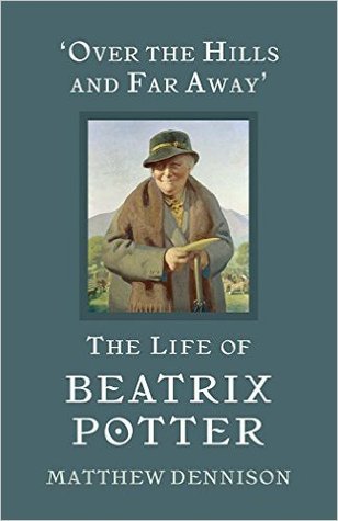 Full Download Over the Hills and Far Away: The Life of Beatrix Potter - Matthew Dennison | PDF