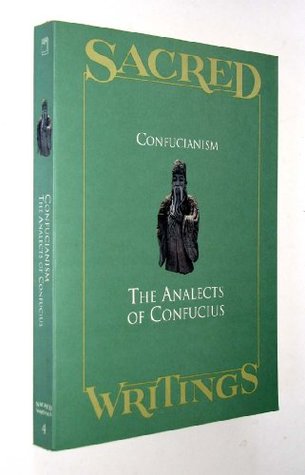 Read Online Sacred Writings: Confucianism, The Analects of Confucius (Sacred Writings Series) - Confucius | ePub