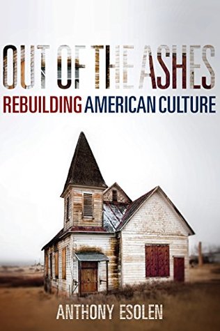 Download Out of the Ashes: Rebuilding American Culture - Anthony M. Esolen file in PDF