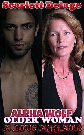 Read Online Alpha wolf, older woman: A love affair (Werewolf Book 6) - Scarlett Delage file in ePub