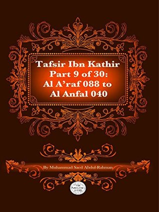 Read The Quran With Tafsir Ibn Kathir Part 9 of 30: Al A’raf 088 To Al Anfal 040 - Muhammad Abdul-Rahman file in PDF