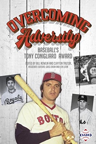 Read Online Overcoming Adversity: Baseball's Tony Conigliaro Award (The SABR Digital Library Book 44) - Bill Nowlin | PDF