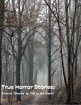 Full Download True Horror Stories: (Horror Stories to Tell In the Dark) - Sean Mosley file in ePub