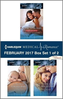 Read Online Harlequin Medical Romance February 2017 - Box Set 1 of 2: Their Meant-To-Be Baby\A Mommy for His Baby\The Nurse and the Single Dad - Caroline Anderson file in PDF