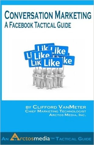 Full Download Conversation Marketing: A Facebook Tactical Guide - Clifford VanMeter file in PDF