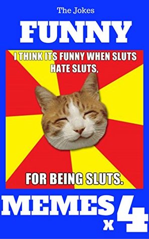 Read Online The Jokes FUNNY MEMES X 4: Best Memes Funny Comedy Jokes Hilarious Pictures Awesome Enjoy Craze Fails Memes On World - The Memes | ePub
