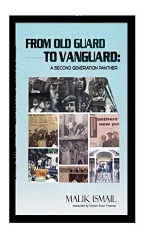 Read Online From Old Guard To Vanguard: A Second Generation Panther - Malik Ismail | ePub