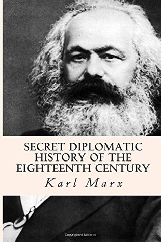 Read Secret Diplomatic History of The Eighteenth Century - Karl Marx | PDF