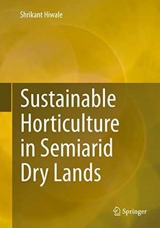 Full Download Sustainable Horticulture in Semiarid Dry Lands - Shrikant Hiwale | PDF