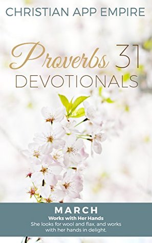 Read Online Month of March: Works with Her Hands (Proverbs 31 Devotionals) - Christian App Empire | ePub