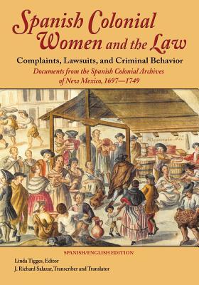 Read Online Lives of Spanish Colonial Women: Documents from the Spanish Colonial Archives of New Mexico, 1696-1750 - Linda Tigges file in ePub