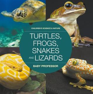 Download Turtles, Frogs, Snakes and Lizards - Children's Science & Nature - Baby Professor | ePub