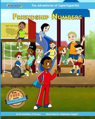 Full Download Adventures of SuperDuperKid: Friendship Numbers - El Brown M Ed | ePub