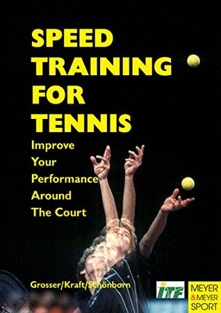 Read Speed Training for Tennis: Improve Your Performance Around the Court - Manfred Grosser | PDF