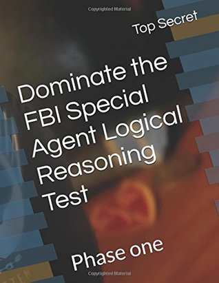 Download Dominate the FBI Special Agent Logical Reasoning Test: Phase one - Top Secret file in ePub