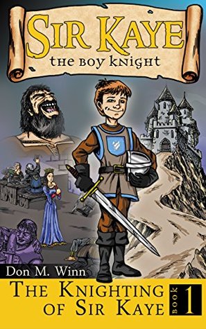 Read Online The Knighting of Sir Kaye (Sir Kaye The Boy Knight) - Don M. Winn file in ePub
