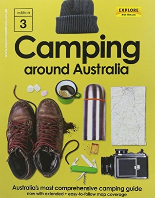 Read Camping Around Australia 3rd ed.: Australia's Most Comprehensive Camping Guide - Explore Australia | ePub