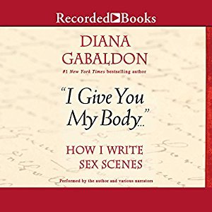 Download I Give You My Body . . .: How I Write Sex Scenes - Diana Gabaldon | PDF